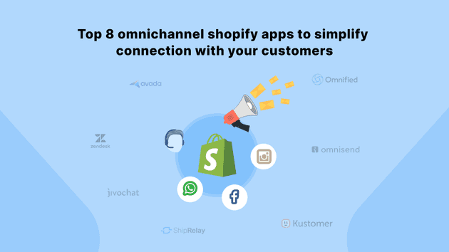 8 Shopify Apps To Make Omnichannel Easier For You in 2024